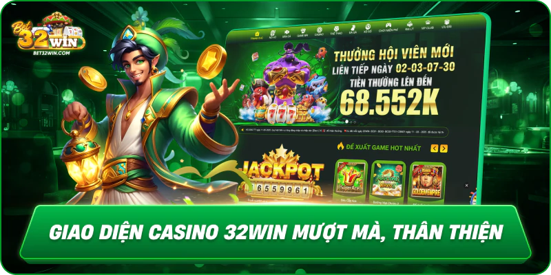 Giao diện casino 32win mượt mà, thân thiện