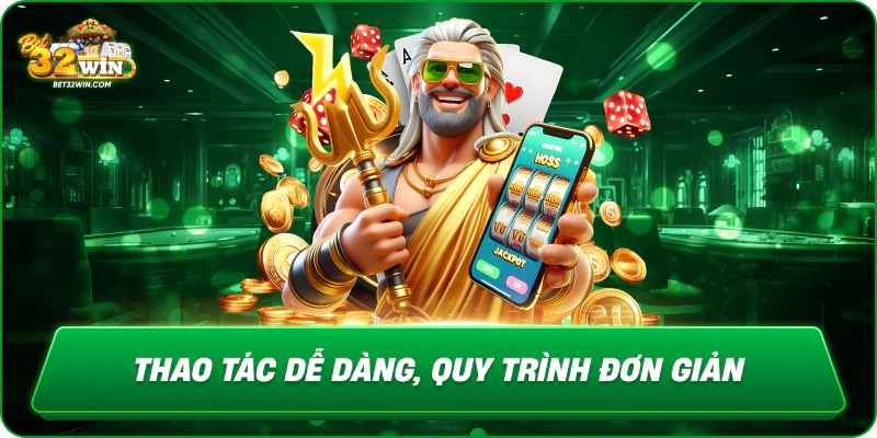 Thao tác dễ dàng, quy trình đơn giản